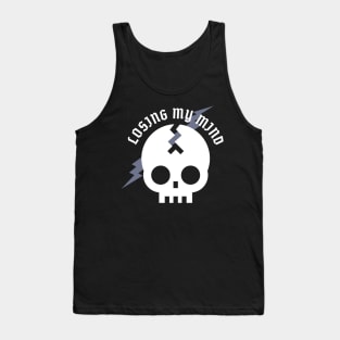 Losing My Mind Tank Top